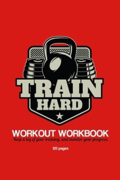 Cover for RetroCoolCo Press · Train Hard Workout Workbook (Paperback Book) (2019)