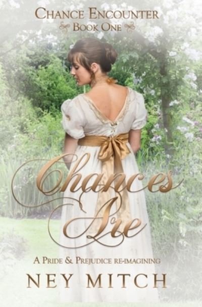 Cover for Ney Mitch · Chances Are: A Pride &amp; Prejudice Reimagining - Chance Encounters (Paperback Bog) (2020)