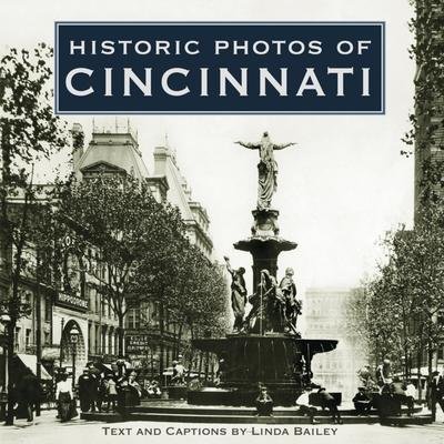 Cover for Linda Bailey · Historic Photos of Cincinnati - Historic Photos (Inbunden Bok) (2006)
