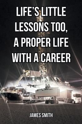 Cover for James Smith · Life's Little Lessons Too, a Proper Life with a Career (Paperback Book) (2022)