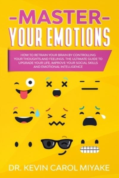 Cover for Kevin Carol Miyake · Master Your Emotions (Paperback Book) (2019)