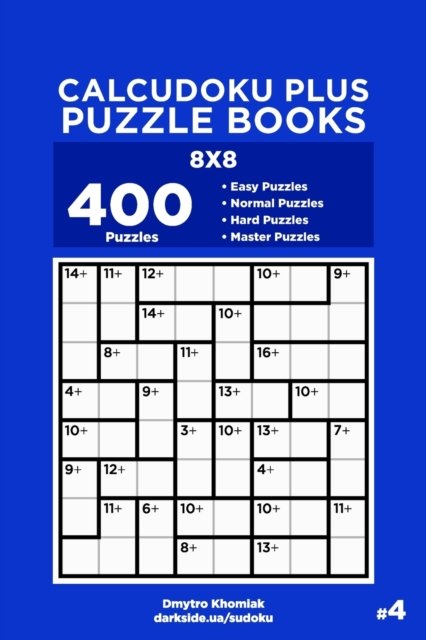 Cover for Dart Veider · Calcudoku Plus Puzzle Books - 400 Easy to Master Puzzles 8x8 (Volume 4) (Taschenbuch) (2019)