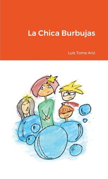 Cover for Luis Tome Ariz · La Chica Burbujas (Paperback Book) (2020)