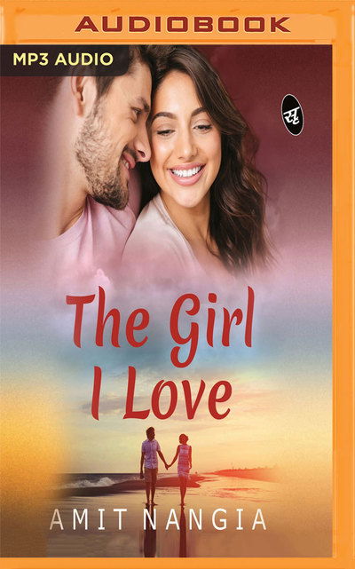 Girl I Love the - Amit Nangia - Hörbuch - BRILLIANCE AUDIO - 9781721375158 - 2019