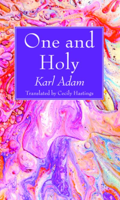 Cover for Karl Adam · One and Holy (Paperback Book) (2020)