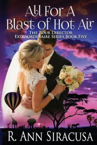 Cover for R Ann Siracusa · All for a Blast of Hot Air (Paperback Book) (2018)