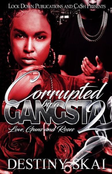 Cover for Destiny Skai · Corrupted by a Gangsta 2 (Paperback Book) (2018)