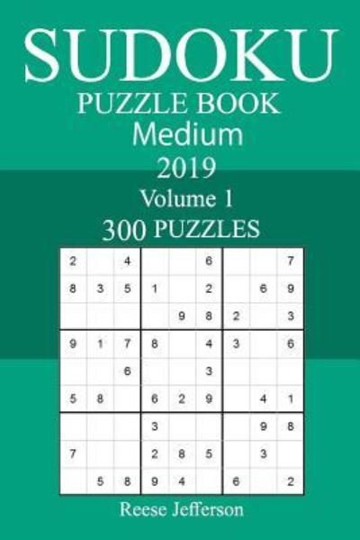 Cover for Reese Jefferson · 300 Medium Sudoku Puzzle Book 2019 (Paperback Book) (2018)
