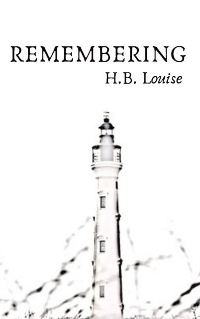 Cover for H B Louise · Remembering (Hardcover bog) (2020)