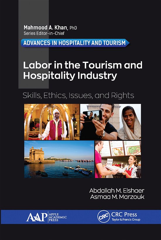 Cover for Abdallah M. Elshaer · Labor in the Tourism and Hospitality Industry: Skills, Ethics, Issues, and Rights - Advances in Hospitality and Tourism (Paperback Book) (2021)