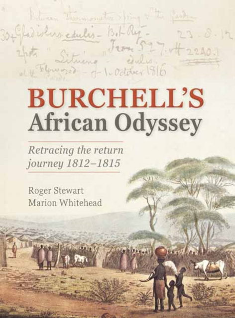 Cover for Roger Stewart · Burchell’s African Odyssey: Retracing the Return Journey 1812–1815 (Hardcover Book) (2022)