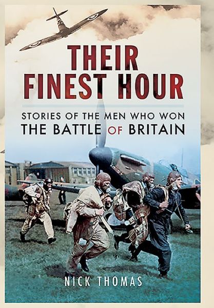 Their Finest Hour - Nick Thomas - Books - Pen & Sword Books Ltd - 9781781593158 - April 14, 2017