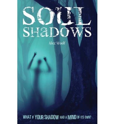 Cover for Alex Woolf · Soul Shadows (Pocketbok) (2013)
