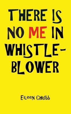 Cover for Eileen Chubb · There is No Me in Whistleblower (Pocketbok) (2020)
