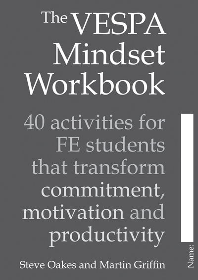 Cover for Steve Oakes · The VESPA Mindset Workbook: 40 activities for FE students that transform commitment, motivation and productivity (Pocketbok) (2019)