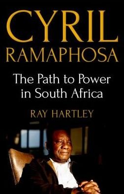 Cover for Ray Hartley · Cyril Ramaphosa: The Path to Power in South Africa (Taschenbuch) (2018)