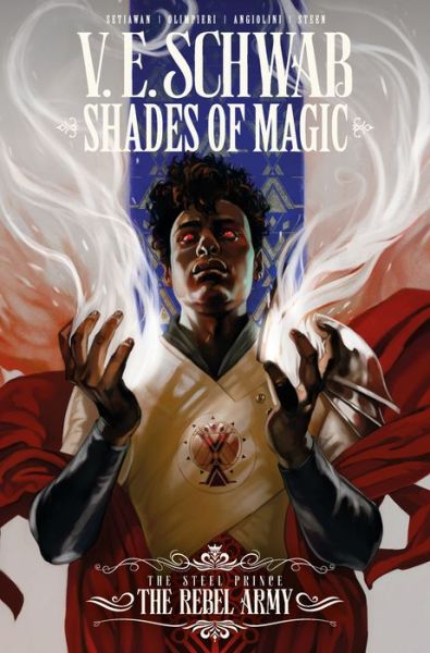 Shades of Magic: The Steel Prince: The Rebel Army - Shades of Magic: The Steel Prince - V E Schwab - Libros - Titan Books Ltd - 9781787731158 - 7 de julio de 2020