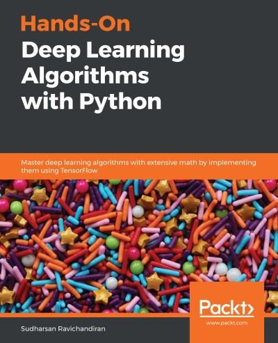 Cover for Sudharsan Ravichandiran · Hands-On Deep Learning Algorithms with Python: Master deep learning algorithms with extensive math by implementing them using TensorFlow (Taschenbuch) (2019)