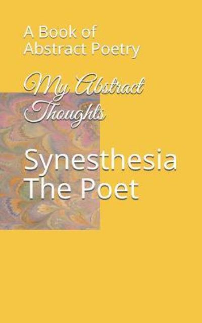 Cover for Synesthesia The Poet · My Abstract Thoughts (Paperback Book) (2019)