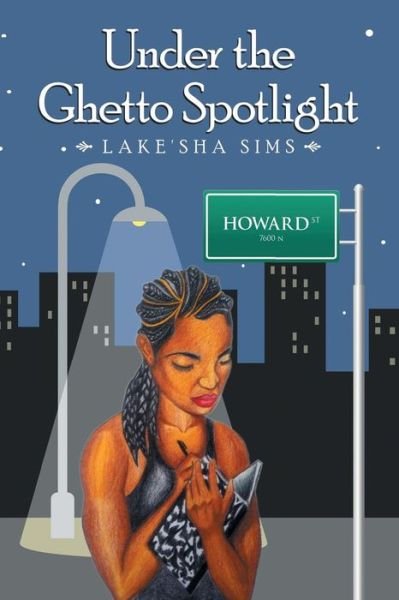 Cover for Lake'sha Sims · Under the Ghetto Spotlight (Pocketbok) (2019)