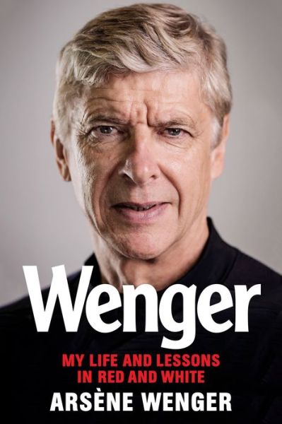 Cover for Arsene Wenger · Wenger (Book) (2020)