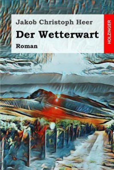 Cover for Jakob Christoph Heer · Der Wetterwart (Paperback Book) (2019)