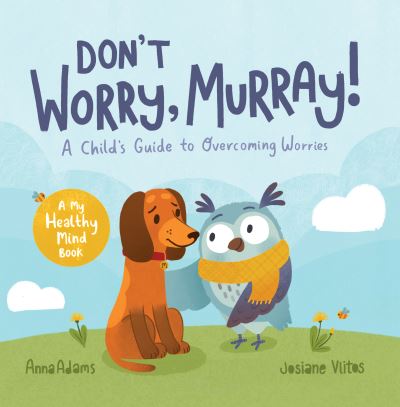 Cover for Anna Adams · Don't Worry, Murray!: A Child's Guide to Help Overcome Worries (Paperback Book) (2021)