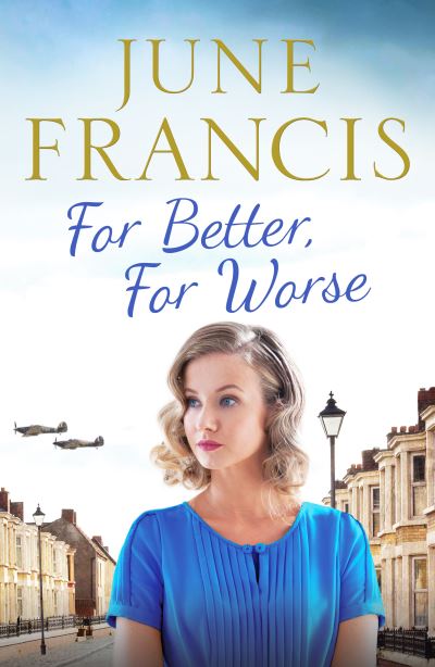 Cover for June Francis · For Better, For Worse: A Second World War saga of love and heartache (Paperback Book) (2022)