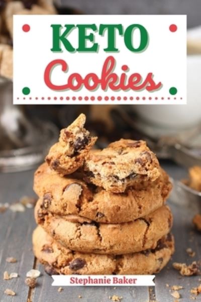 Cover for Stephanie Baker · Keto Cookies (Paperback Book) (2021)