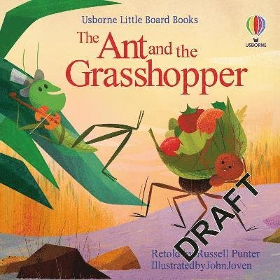 The Ant and the Grasshopper - Little Board Books - Russell Punter - Bøger - Usborne Publishing Ltd - 9781803701158 - 28. april 2022