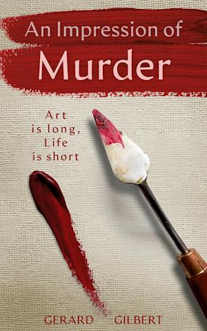 An Impression of Murder - Gerard Gilbert - Books - New Generation Publishing - 9781835634158 - November 15, 2024