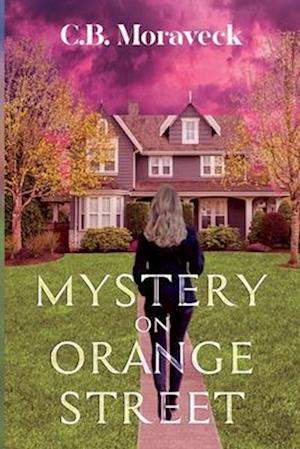 C.B. Moraveck · Mystery On Orange Street (Paperback Book) (2024)