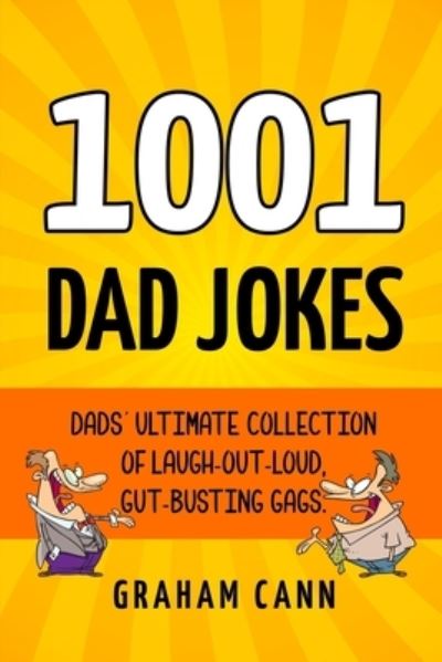 1001 Dad Jokes - Graham Cann - Książki - Chas Cann Co Ltd - 9781838240158 - 26 lipca 2021