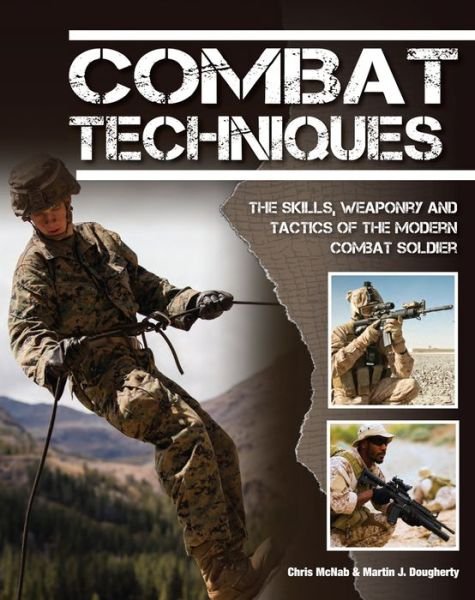 Cover for Chris McNab · Combat Techniques: The Skills, the Weaponry and the Tactics of the Modern Combat Soldier - SAS and Elite Forces Guide (Paperback Book) (2020)