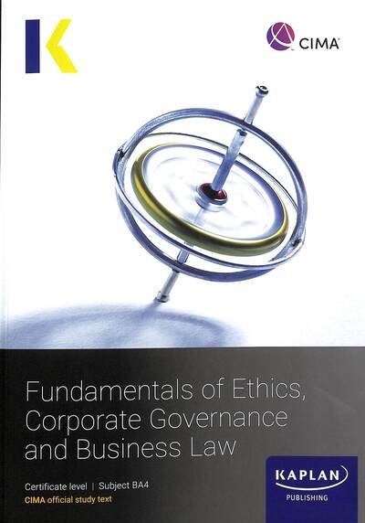 Ba4 Fundamentals of Ethics, Corporate Governance and Business Law - Study Text - Kaplan - Boeken - Kaplan Publishing - 9781839962158 - 1 september 2022