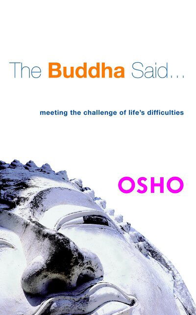 Cover for Osho · Buddha Said (The)...: Meeting The Challenge Of Life's Diffic (Paperback Book) (2007)