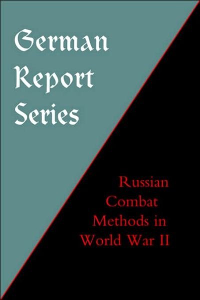 Cover for Press, Naval &amp; Military · German Report Series: Russian Combat Methods (Paperback Book) (2003)