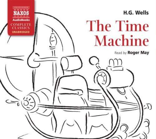 * The Time Machine - Roger May - Music - Naxos Audiobooks - 9781843794158 - August 2, 2010