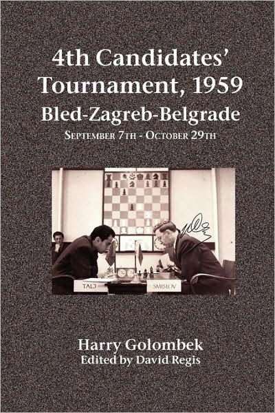 Cover for Harry Golombek · 4th Candidates' Tournament, 1959 Bled-Zagreb-Belgrade September 7th - October 29th (Pocketbok) (2009)