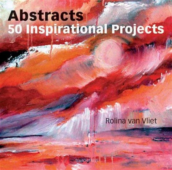 Cover for Rolina van Vliet · Abstracts: 50 Inspirational Projects (Paperback Bog) (2011)