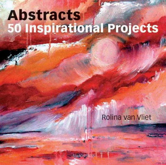 Cover for Rolina van Vliet · Abstracts: 50 Inspirational Projects (Paperback Book) (2011)