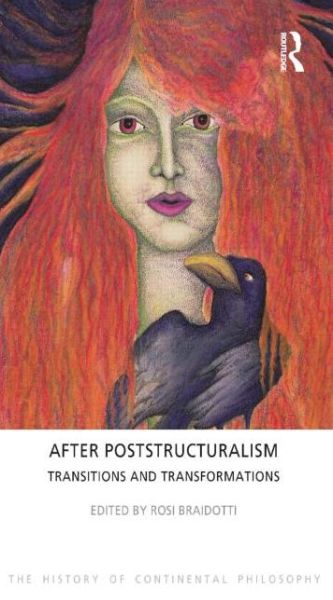 Cover for Rosi Braidotti · After Poststructuralism: Transitions and Transformations - The History of Continental Philosophy (Paperback Book) (2013)