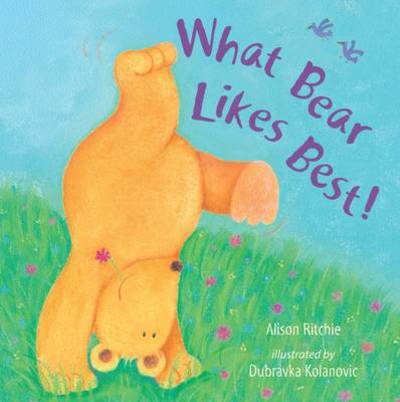 Cover for Alison Ritchie · What Bear Likes Best! (Hardcover Book) [UK edition] (2009)