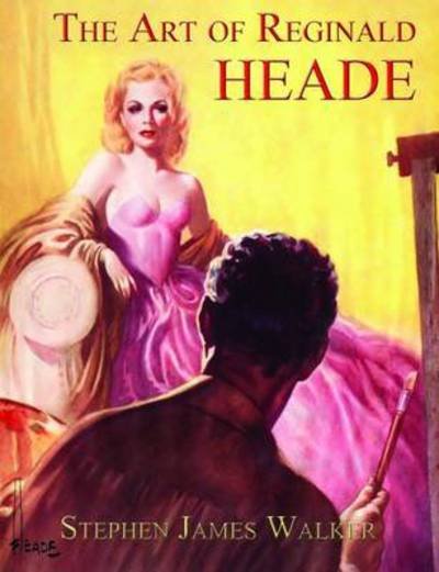 Cover for Stephen James Walker · The Art of Reginald Heade (Hardcover Book) (2016)