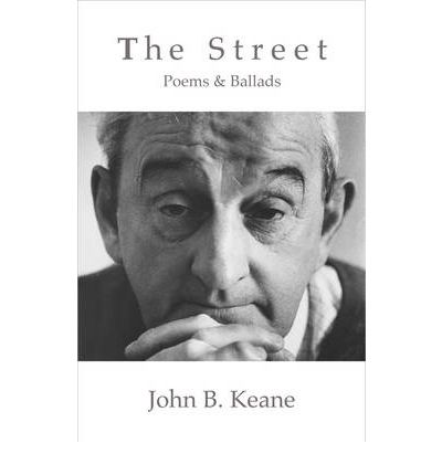 The Street: Poems and Ballads - John B Keane - Books - The Mercier Press Ltd - 9781856354158 - December 1, 2003