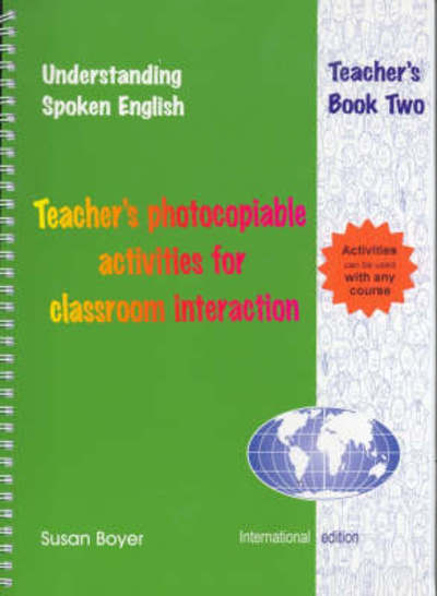 Cover for Susan Boyer · Understanding Spoken English Teachers Book 2: ATeacher's Photocopiable Activities for Classroom Interaction Book 2 (Spiral Book) (2003)