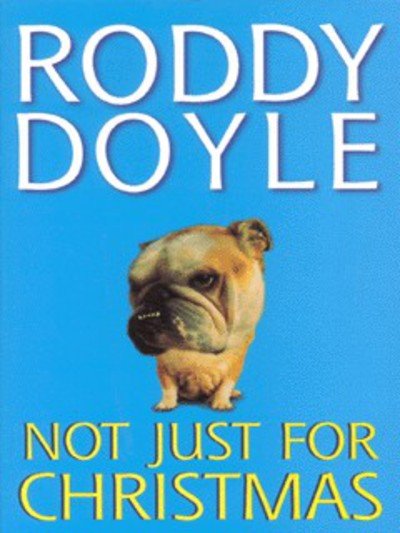 Cover for Roddy Doyle · Not Just for Christmas (Pocketbok) (1999)