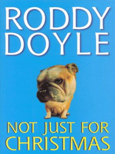 Cover for Roddy Doyle · Not Just for Christmas (Paperback Bog) (1999)