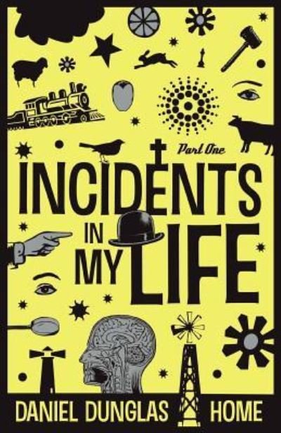 Cover for D D Home · Incidents in My Life - Part 1 (Pocketbok) (2010)
