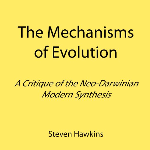 Steven Hawkins · The Mechanisms of Evolution: A Critique of the Neo-Darwinian Modern Synthesis (Pocketbok) (2010)